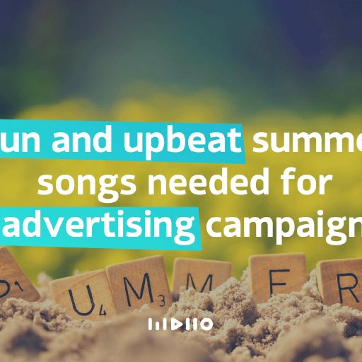 pop-anthem sort of feel to truly usher in summer for an advertisement needed